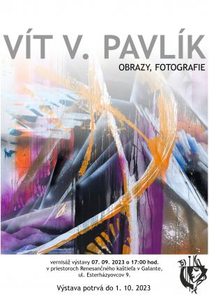 Pozvánka na Vernisáž výstavy obrazov Víta V. Pavlíka