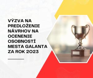 Výzva na predloženie návrhov na ocenenie osobností mesta Galanta za rok 2023