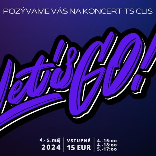 Plagát- Pozvánka na koncert tanečnej skupiny CLIS - Let´s GO